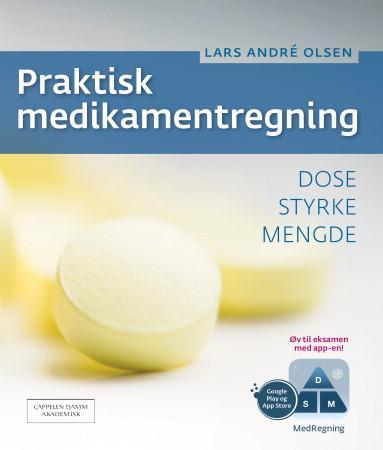 Praktisk medikamentregning - dose, styrke, mengde
