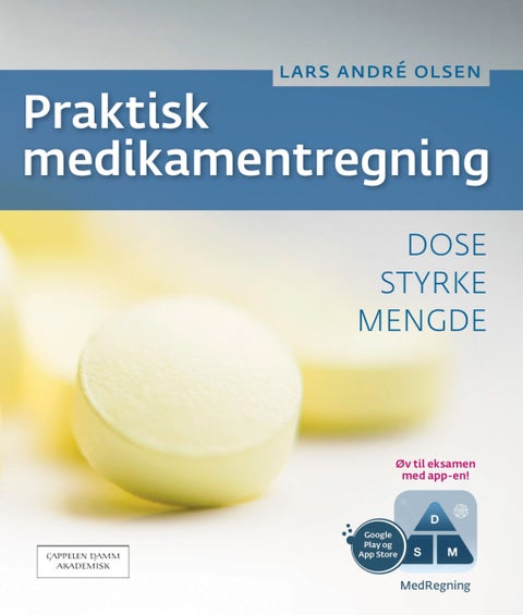 Praktisk medikamentregning - dose, styrke, mengde