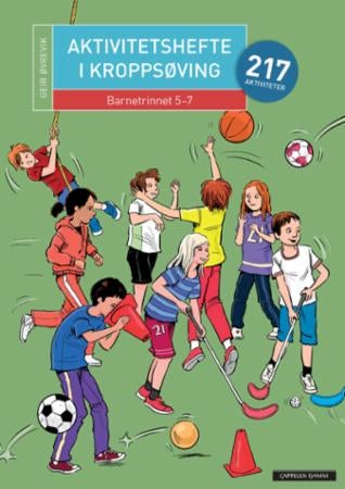 Aktivitetshefte i kroppsøving - barnetrinnet 5-7 : 217 aktiviteter