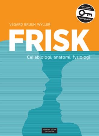 Frisk - cellebiologi, anatomi, fysiologi