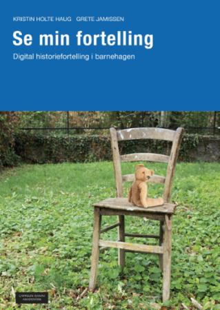 Se min fortelling - digital historiefortelling i barnehagen