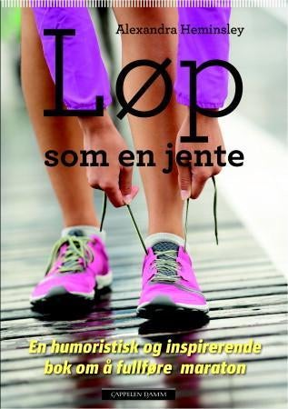 Løp som en jente - en humoristisk og inspirerende bok om å fullføre maraton