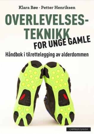 Overlevelsesteknikk for unge gamle - håndbok i tilrettelegging av alderdommen