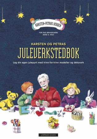 Karsten og Petras juleverkstedbok - lag din egen julepynt med trinn-for-trinn modeller og dekorark