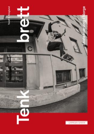 Tenk brett - skateboarding i Norge
