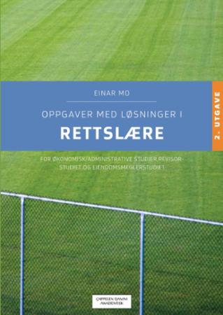 Oppgaver med løsninger i rettslære - for økonomiske og administrative studier, revisorstudiet og eiendomsmeglerstudiet