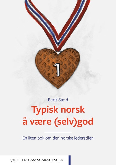 Typisk norsk å være (selv)god - en liten bok om den norske lederstilen