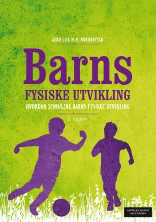 Barns fysiske utvikling - hvordan stimulere barns fysiske utvikling
