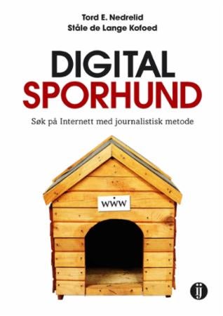 Digital sporhund - søk på Internett med journalistisk metode