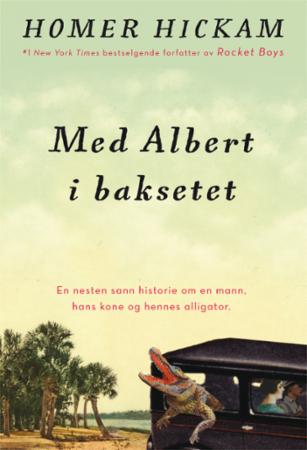 Med Albert i baksetet - den delvis sanne historien om en mann, hans kone og hennes alligator