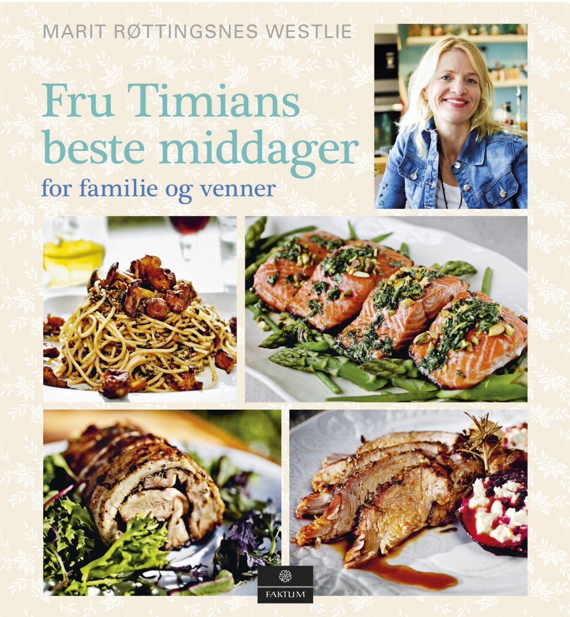 Fru Timians beste middager - for familie og venner