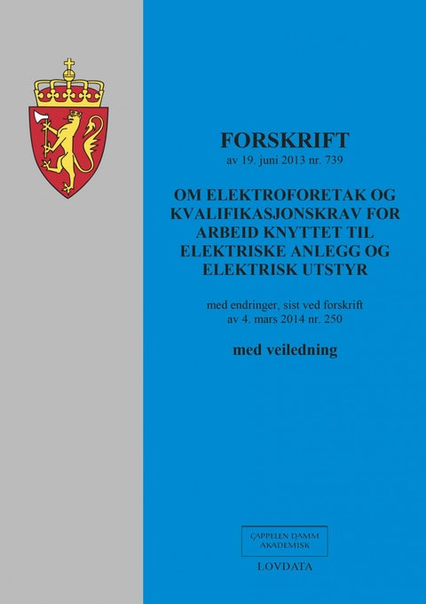 Forskrift om elektroforetak og kvalifikasjonskrav for arbeid knyttet til elektriske anlegg og elektr - med endringer, sist ved forskrift av 4. mars 2014 nr. 250 : med veiledning