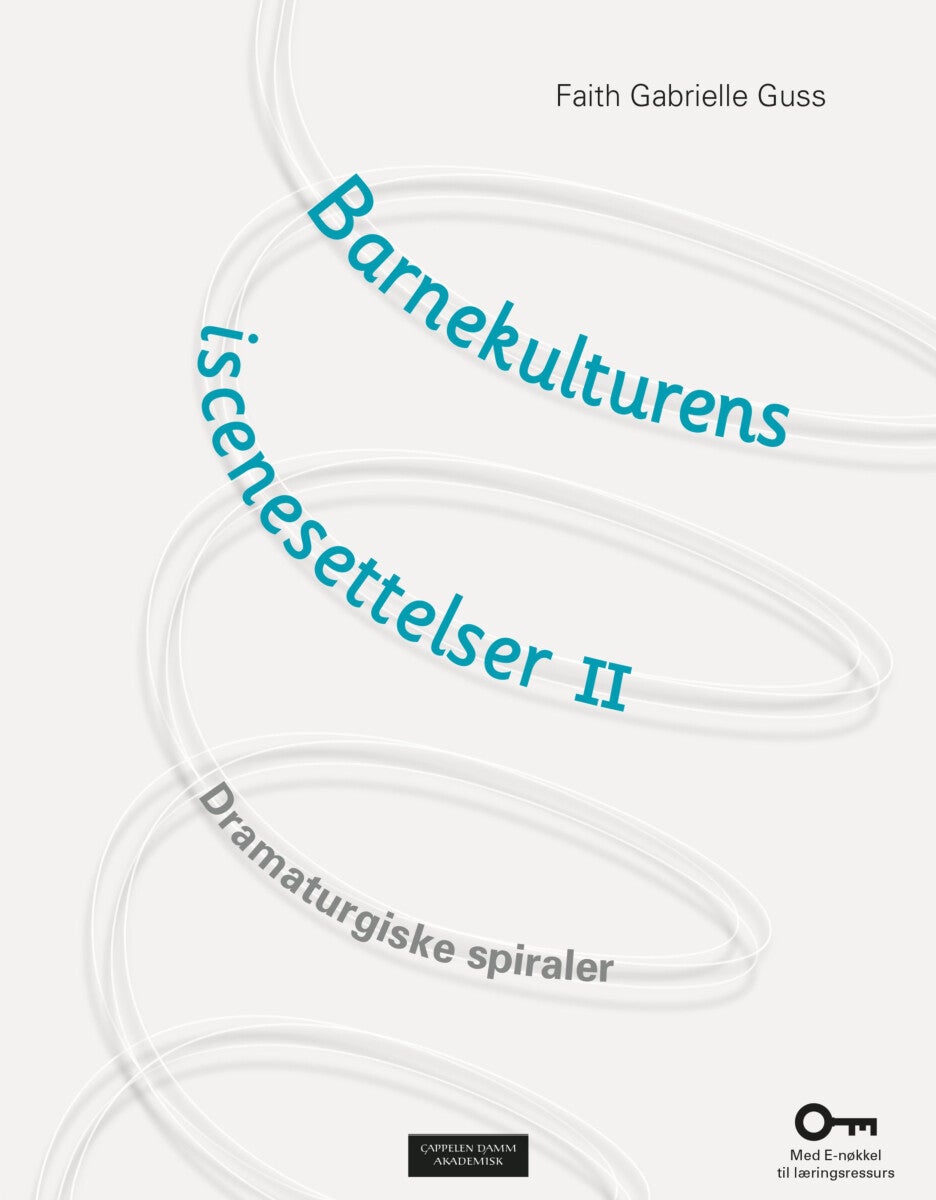 Barnekulturens iscenesettelser II - dramaturgiske spiraler