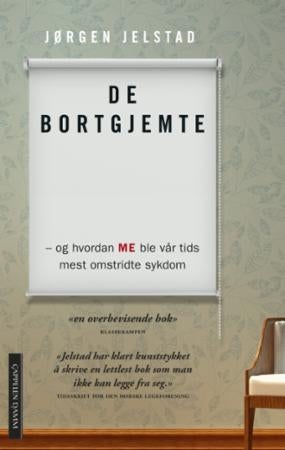 De bortgjemte, og hvordan ME ble vår tids mest omstridte sykdom