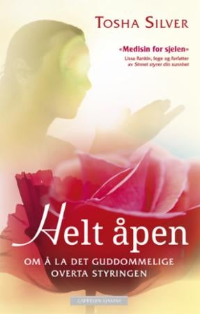 Helt åpen - om å la det guddommelige overta styringen