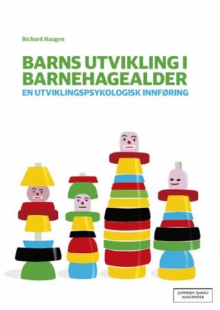 Barns utvikling i barnehagealder - en utviklingspsykologisk innføring