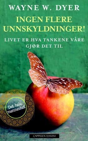 Ingen flere unnskyldninger! - livet er hva tankene våre gjør det til