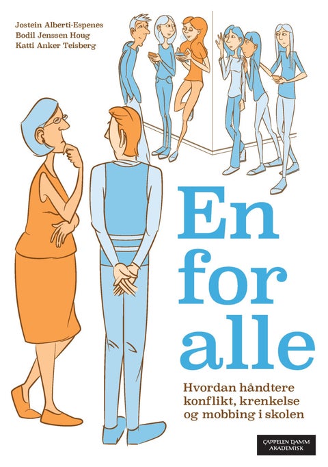 En for alle - hvordan håndtere konflikt, krenkelse og mobbing i skolen?