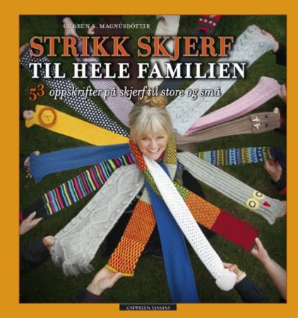 Strikk skjerf til hele familien - 53 oppskrifter på skjerf til store og små