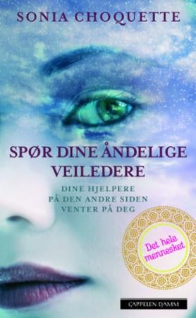 Spør dine åndelige veiledere - dine hjelpere på den andre siden venter på at du skal ta kontakt så de kan gjøre livet enklere for deg