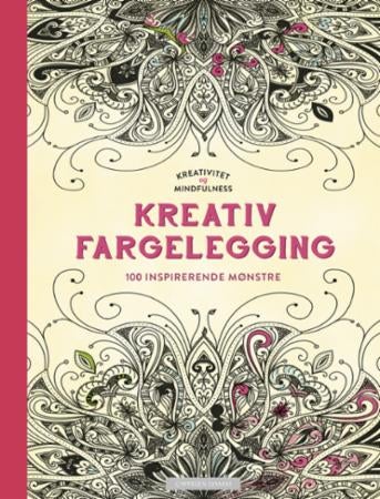 Kreativitet og mindfulness. Fargelegging som gir ro i sjelen. 100 inspirerende mønster til å fargele - fargelegging som gir ro i sjelen