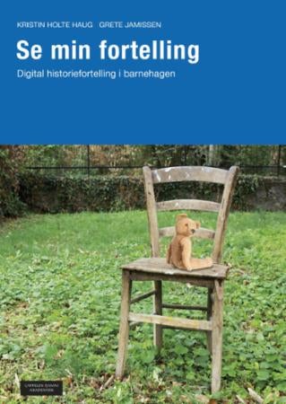 Se min fortelling - digital historiefortelling i barnehagen
