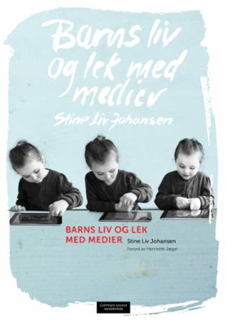 Bilde av Barns Liv Og Lek Med Medier Av Stine Liv Johansen