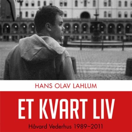 Et kvart liv - Håvard Vederhus 1989-2011