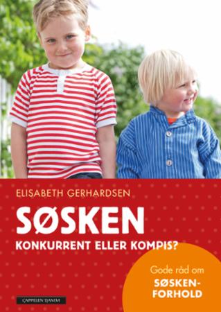 Søsken - konkurrent eller kompis? : gode råd om søskenforhold