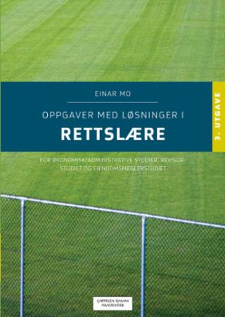 Oppgaver med løsninger i rettslære - for økonomiske og administrative studier, revisorstudiet og eiendomsmeglerstudiet