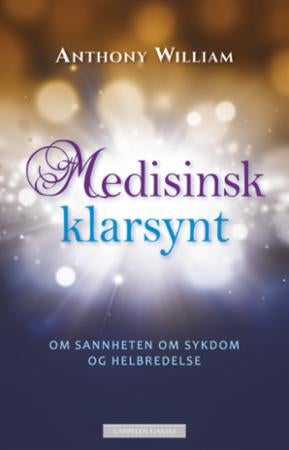 Medisinsk klarsynt - om sannheten om sykdom og helbredelse