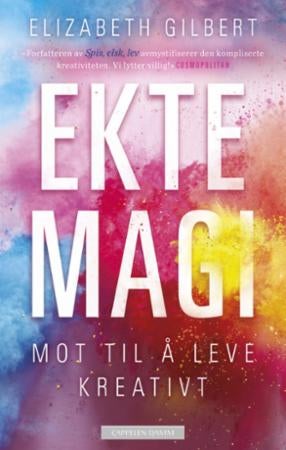 Ekte magi - mot til å leve kreativt