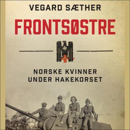 Frontsøstre - norske kvinner under hakekorset