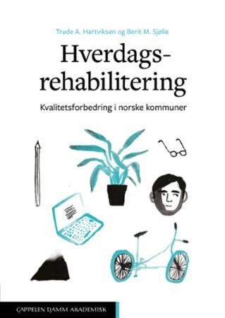 Hverdagsrehabilitering - kvalitetsforbedring i norske kommuner