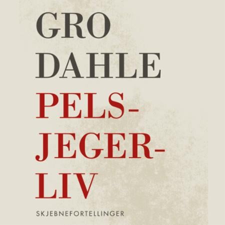 Pelsjegerliv - skjebnefortellinger