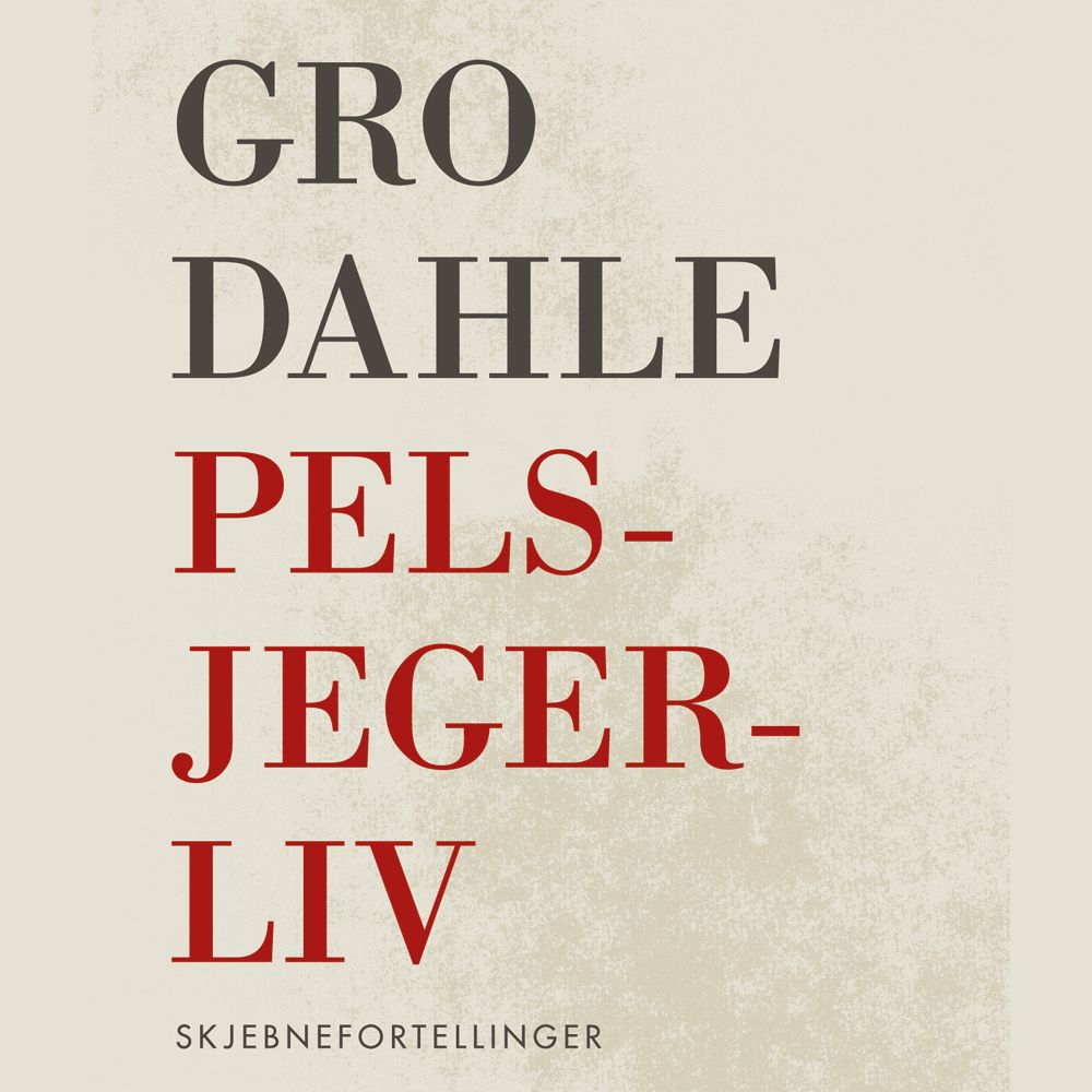 Pelsjegerliv - skjebnefortellinger