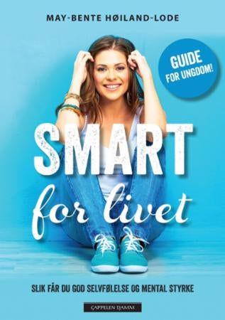 Smart for livet - slik får du god selvfølelse og mental styrke