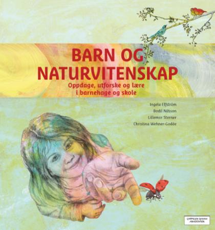 Bilde av Barn Og Naturvitenskap Av Ingela Elfström, Bodil Nilsson, Lillemor Sterner, Christina Wehner-godèe