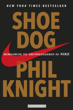 Shoe dog - memoarene til grunnleggeren av Nike
