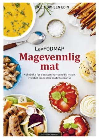 Magevennlig mat - lavFODMAP : kokeboka for deg som har sensitiv mage, irritabel tarm eller matintoleranse