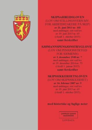 Skipsarbeidsloven ; Sjømannspensjonstrygdloven (lov om pensjonstrygd for sjømenn) av 3. desember 194 - (lov om stillingsvern mv. for arbeidstakere på skip) av 21. juni 2013 nr. 102 : med endringer, sist