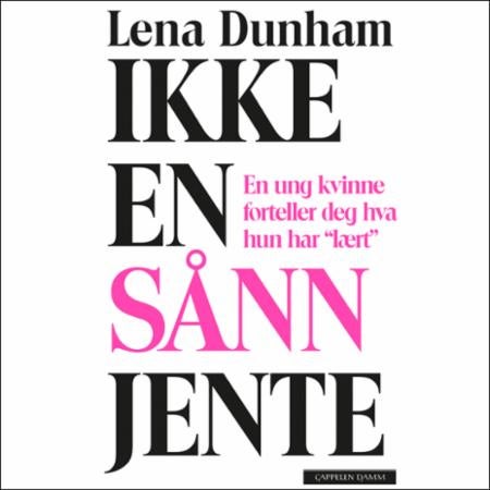 Ikke en sånn jente - en ung kvinne forteller deg hva hun har lært