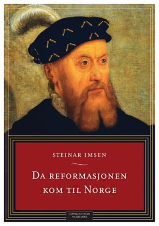 Bilde av Da Reformasjonen Kom Til Norge Av Steinar Imsen
