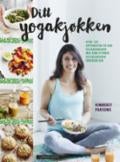 Ditt yogakjøkken - over 100 oppskrifter på ren og næringsrik mat som styrker og balanserer energien din