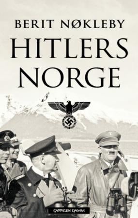 Hitlers Norge - okkupasjonsmakten 1940-1945
