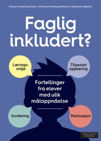 Faglig inkludert? - fortellinger fra elever med ulik måloppnåelse
