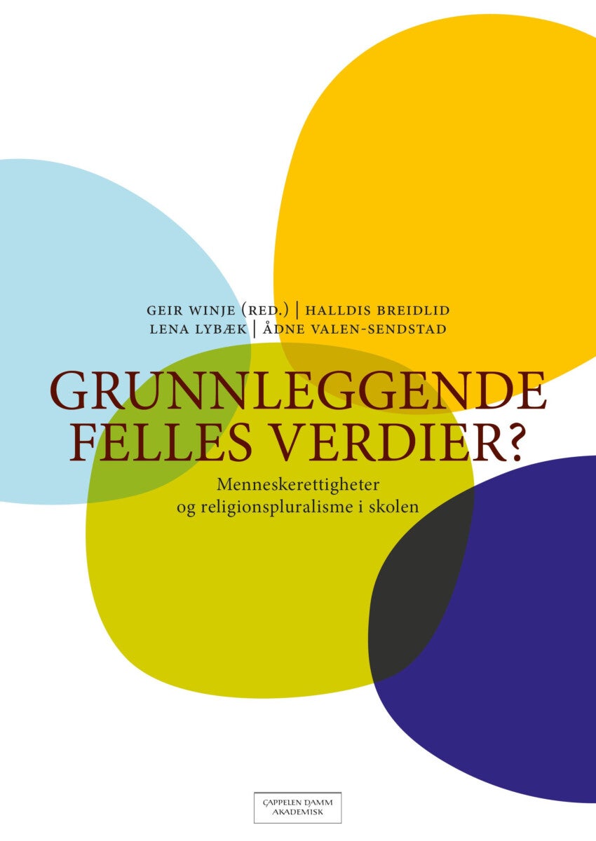 Grunnleggende felles verdier? - menneskerettigheter og religionspluralisme i skolen