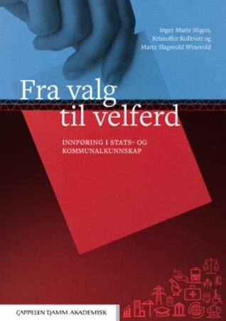 Fra valg til velferd - innføring i stats- og kommunalkunnskap