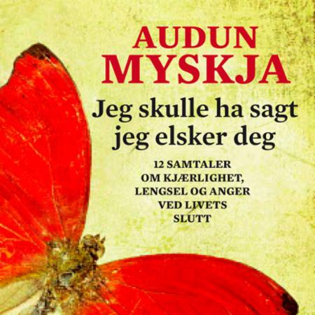 Jeg skulle ha sagt jeg elsker deg av Audun Myskja