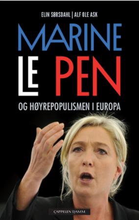 Bilde av Marine Le Pen Og Høyrepopulismen I Europa Av Alf Ole Ask, Elin Sørsdahl